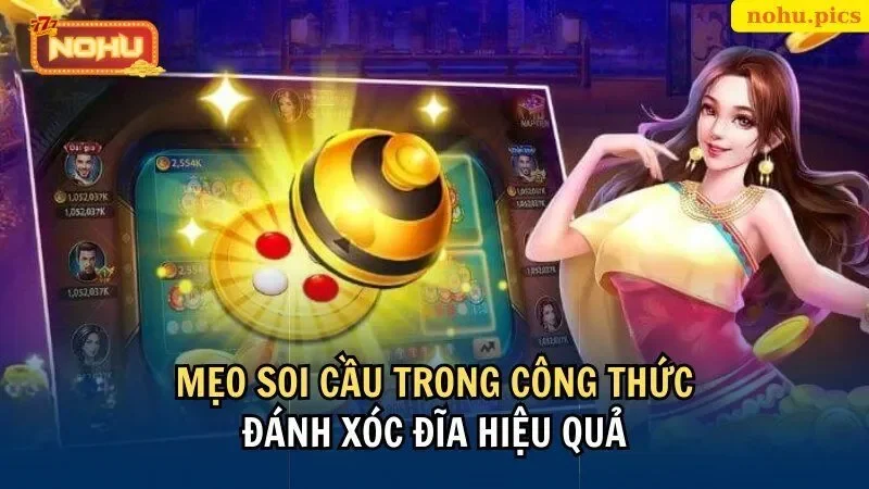 Soi cầu để áp dụng công thức đánh xóc đĩa hiệu quả hơn